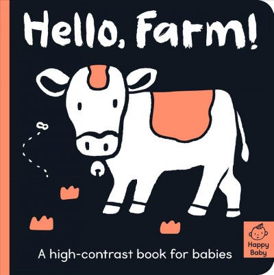Hello farm! : a high-contrast book for babies / text by Amelia Hepworth ; illustrated by Cani Chen.