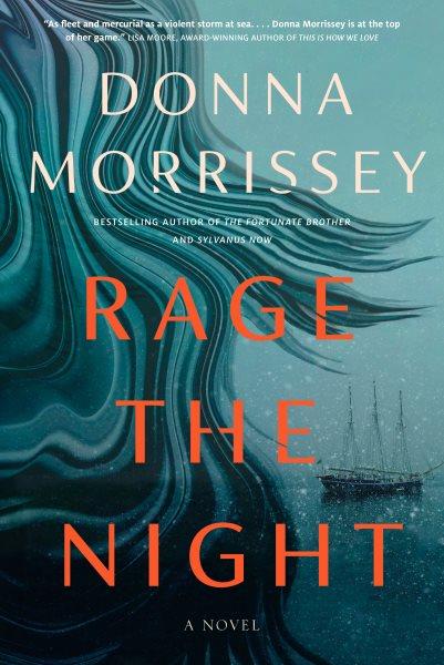 Rage the night : a novel / Donna Morrissey.