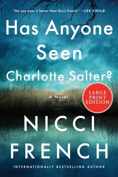 Has anyone seen Charlotte Salter? : a novel / Nicci French.
