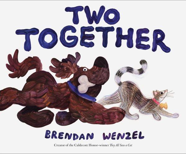 Two together / Brendan Wenzel.