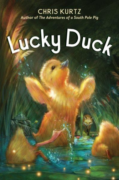 Lucky duck / Chris Kurtz ; art by Jennifer L. Meyer.