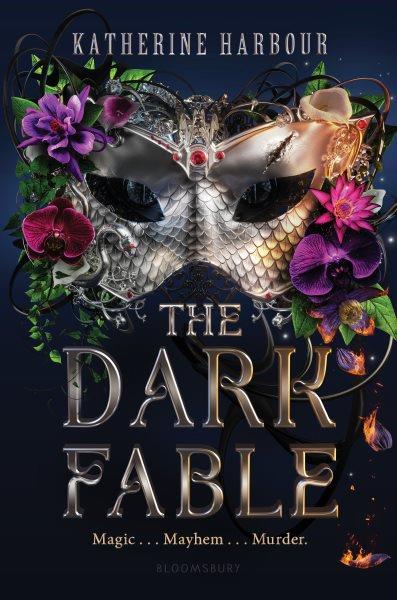 The dark fable / by Katherine Harbour.