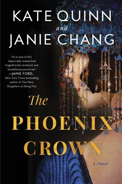 The Phoenix crown : a novel / Kate Quinn and Janie Chang.