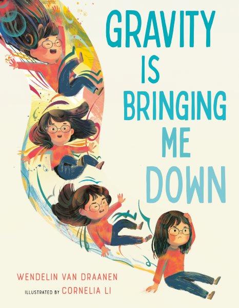 Gravity is bringing me down / by Wendelin Van Draanen ; illustrated by Cornelia Li.
