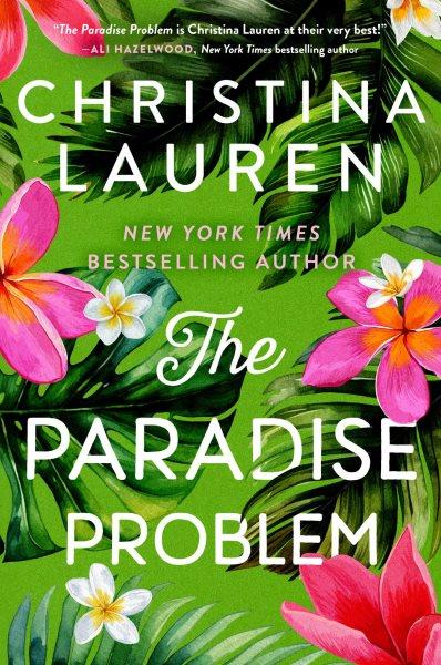 The Paradise Problem [electronic resource]. Christina Lauren.