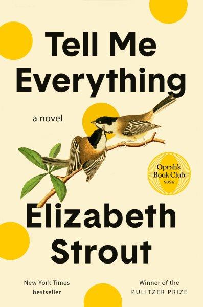 Tell me everything [electronic resource]. Elizabeth Strout.