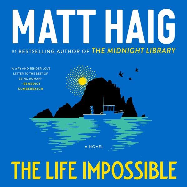 The life impossible : a novel / Matt Haig.