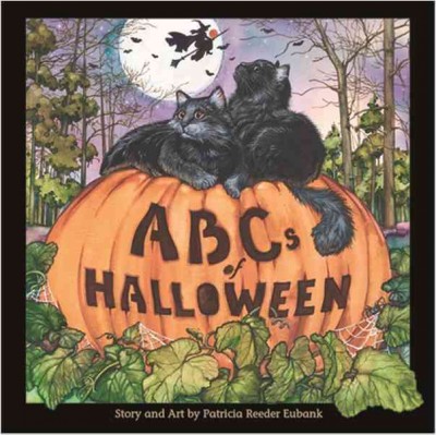 ABCs of Halloween / story and art by Patricia Reeder Eubank.