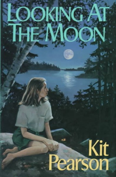 Looking at the moon / Kit Pearson.