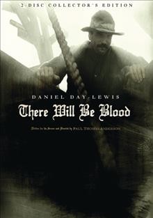 There will be blood [videorecording] / Paramount Vantage and Miramax Films present a Joanne Sellar/Ghoulardi Film Company ; produced by Paul Thomas Anderson, Daniel Lupi, JoAnne Sellar ; screenplay by Paul Thomas Anderson ; directed by Paul Thomas Anderson.