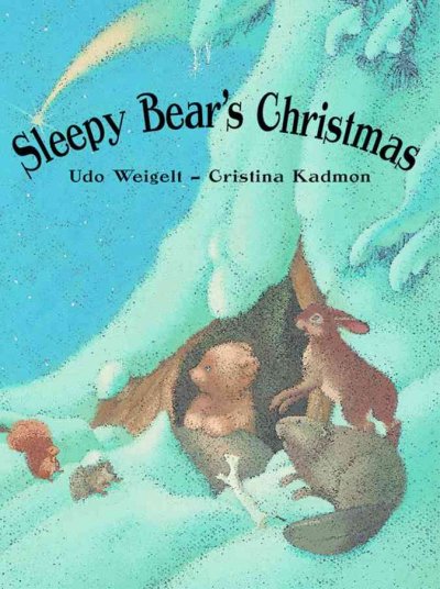 Sleepy bear's Christmas / by Udo Weigelt ; illustrated by Cristina Kadmon ; translated by J.  Alison James.