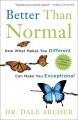 Better than normal how what makes you different can make you exceptional  Cover Image
