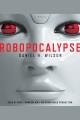 Robopocalypse a novel  Cover Image