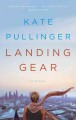 Landing gear : a novel  Cover Image