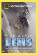 Through the lens [the incredible stories behind the best adventure photographs]  Cover Image