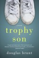 Trophy Son :  a novel Cover Image