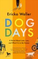 Dog days : a novel about love, loss, and what it is to be human  Cover Image