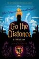 Go the distance : a twisted tale : what if Meg had to become a Greek god?  Cover Image