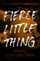 Fierce little thing : a novel  Cover Image