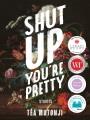 Shut Up You're Pretty Cover Image