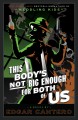 This body's not big enough for both of us : a novel  Cover Image