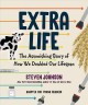 Go to record Extra life : the astonishing story of how we doubled our l...
