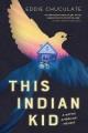 Go to record This Indian kid : a Native American memoir