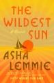 The wildest sun : a novel  Cover Image