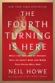 The fourth turning is here : what the seasons of history tell us about how and when this crisis will end  Cover Image
