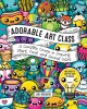 Go to record Adorable art class : a complete course in drawing plant, f...