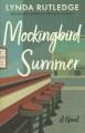 Mockingbird summer : a novel  Cover Image