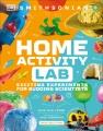 Home activity lab : exciting experiments for budding scientists  Cover Image