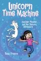 Unicorn time machine : another Phoebe and her unicorn adventure  Cover Image