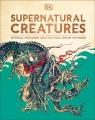 Supernatural creatures : mythical and sacred creatures from around the world  Cover Image