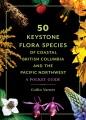 50 keystone flora species of coastal british columbia and the pacific northwest A pocket guide. Cover Image