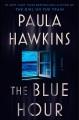 The blue hour : a novel  Cover Image